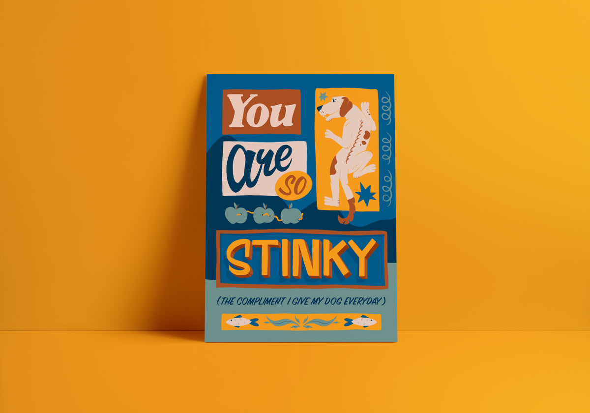 You Are So Stinky Print