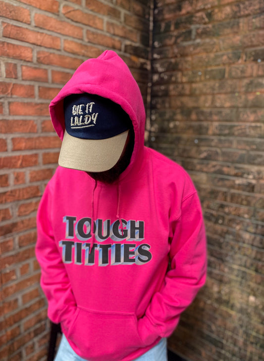 Tough Titties Hoodie