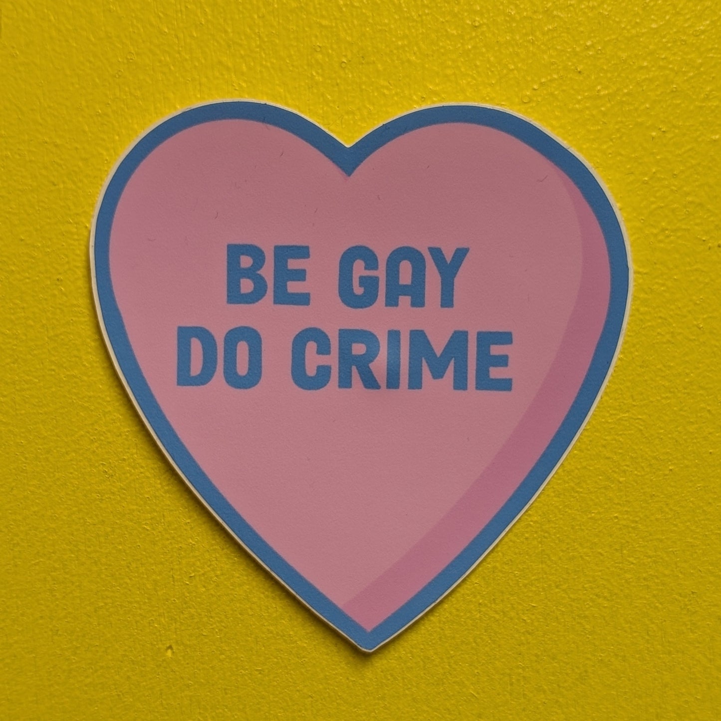 Be Gay Do Crime Sticker