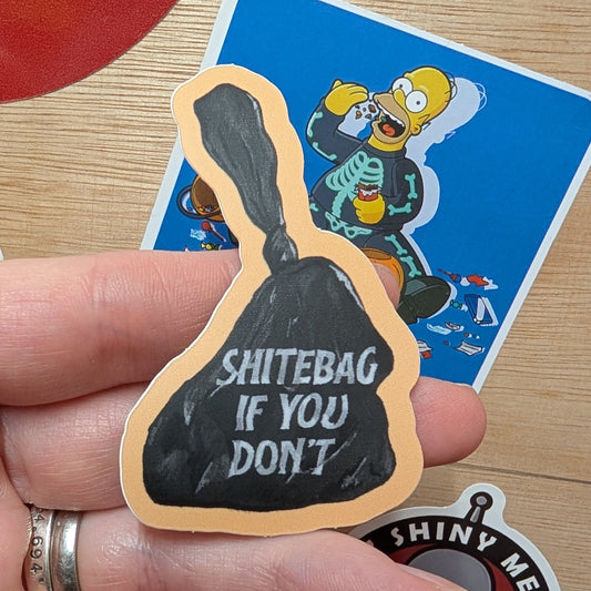 Shitebag If You Don't Sticker