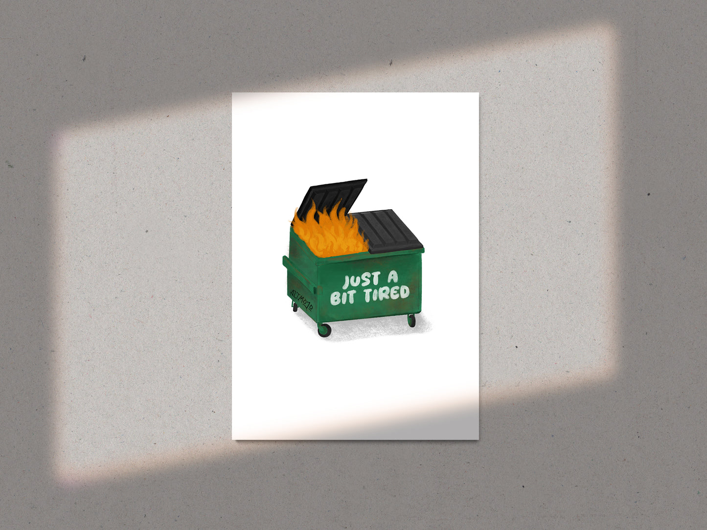 Just A Bit Tired Dumpster Print